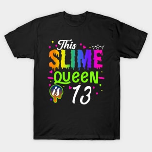 Kids This Slime Queen Is 13 Girl 13th Birthday Party Squad Outfit T-Shirt